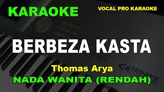 BERBEZA KASTA KARAOKE NADA CEWEKWANITA THOMAS ARYA [upl. by Nevets906]