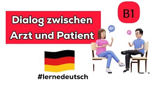 Dialog zwischen Arzt und Patient 🇩🇪  Lerne Deutsch 🇩🇪  Niveau B1 🇩🇪 learngerman [upl. by Boothe]