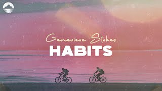 Habits  Genevieve Stokes  Lyric Video [upl. by Niemad733]