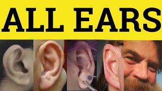 🔵 I Am All Ears  All Ears Maning  All Ears Examples  All Ears in a Sentence  English Idioms [upl. by Oznofla]