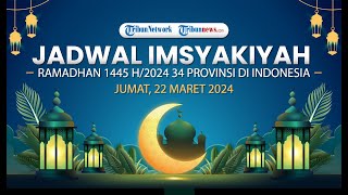 🔴LIVE  Jadwal Imsakiyah Ramadhan 11 1445 H Jumat 22 Maret 2024 35 Kota di Seluruh Indonesia [upl. by Airdnaxila625]