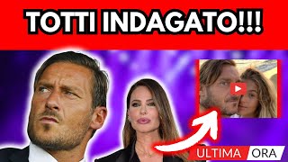 🔴TOTTI RISCHIA IL CARCERE LE ACCUSE DI ILARY BLASI [upl. by Llebiram370]