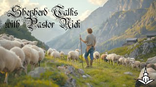 Shepherd Talk with Pastor Nick  The Light of Nature [upl. by Kerin493]