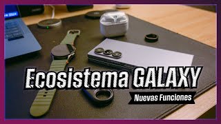 ECOSISTEMA de Samsung  Funciones NUEVAS 2024 [upl. by Meirrak]