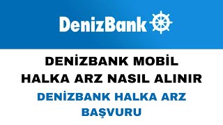 Denizbank Mobilden Halka Arz Nasıl Alınır [upl. by Milburn]