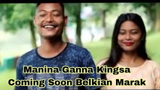 Manina Ganna Kingsa Coming Soon Full Video MD Belkian Marak [upl. by Itraa]