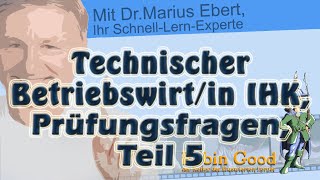 Technischer Betriebswirtin IHK Prüfungsfragen Teil 5 [upl. by Schoof]