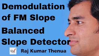 Demodulation of FM Slope and Balanced Slope Detector  RKTCSu3e12 [upl. by Bullard]