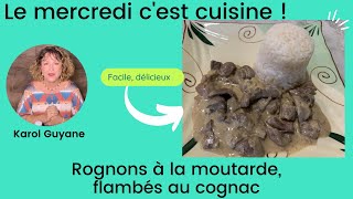 ROGNONS À LA MOUTARDE FLAMBÉS AU COGNAC [upl. by Aramot]