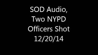 SOD Audio 2 NYPD Officers Shot 122014 [upl. by Fredric]