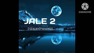 Jale 2 song slowed and reverb [upl. by Ybrik]