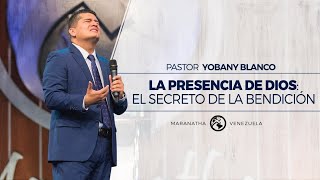 La presencia de Dios el secreto de la bendición  Pastor Yobany Blanco [upl. by Nroht]