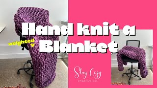 How to Hand Knit a Weighted Blanket  Tutorial  Stay Cozy Creative Co [upl. by Lucretia34]