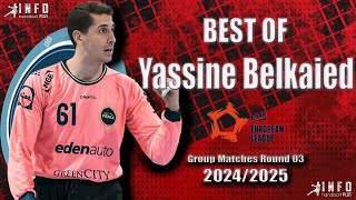 Best Of Yassine BELKAIED FenixToulouseHB EHFEuropeanLeague GroupMatches Round03 20242025 [upl. by Krawczyk708]