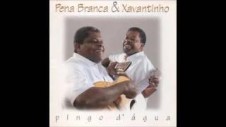 Pena Branca amp Xavantinho  quotPoeiraquot Pingo DÁgua1999 [upl. by Brigham]