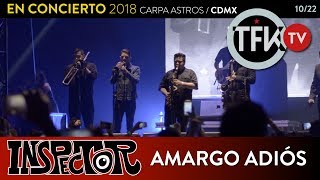 Inspector Amargo adiós  En concierto 2018 Carpa Astros CDMX [upl. by Honor123]