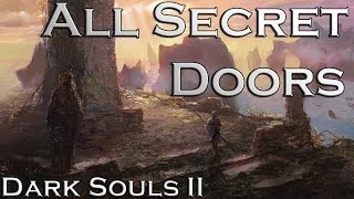 Dark Souls 2 All Secret Doors amp Illusory Walls [upl. by Valda93]