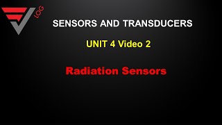 Sensors and transducers Module4 Video 2 Radiation Sensors [upl. by Varin]