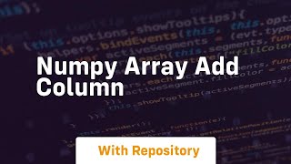 numpy array add column [upl. by Uziel]