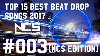 TOP 15 BEST BEAT DROP SONGS 003 NCS EDITION [upl. by Latsyek291]