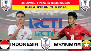 Jadwal Piala Asean Cup 2024  Timnas Indonesia vs Myanmar LIVE DI RCTI [upl. by Akinaj688]