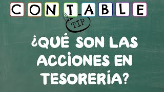 ¿QUE SON LAS ACCIONES EN TESORERIA [upl. by Netsreik]