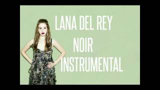 Lana Del Rey  Noir Instrumental [upl. by Oniliuqnart839]