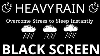 Feel the Calm of Heavy Rain and Rest Well  Black Screen for Relaxation [upl. by Nifled95]