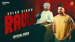 RAULE  Official Video  Gulab Sidhu  PS Chauhan  N Vee  Latest Punjabi Song  5911 Records [upl. by Euqirat]