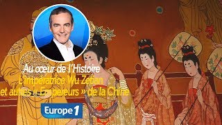 Au cœur de lhistoire L’impératrice Wu Zetian et autres « Empereurs » de la Chine Franck Ferrand [upl. by Staci73]