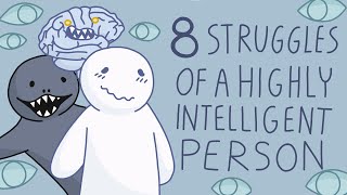 8 Struggles of Being a Highly Intelligent Person [upl. by Kcirttap987]