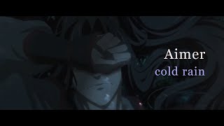 Aimer「cold rain」MUSIC VIDEO（『魔道祖師』羨雲編SPECIAL EDIT） [upl. by Nahshon171]