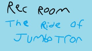 Ride Of Jumbotron Rec Room with Bill [upl. by Reginald]