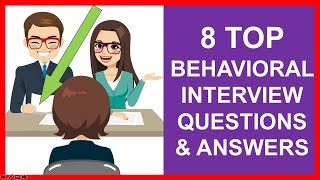 8 TOP BEHAVIORAL INTERVIEW Questions and Answers PASS [upl. by Akeimahs]