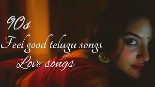 90s Feel good Telugu Love Songs  Journey with 90s Telugu Love Melodies 💖✨ [upl. by Kliment]