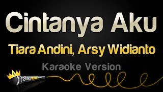 Tiara Andini Arsy Widianto  Cintanya Aku Karaoke Version [upl. by Samala]