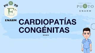 36100 CARDIOPATIAS CONGÉNITAS GENERALIDADES CARDIOPATIAS ACIANOGENAS ENARM [upl. by Cleasta]