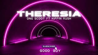 THERESIA One Scoot ft Kippin Rush [upl. by Nanete]