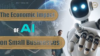 The Economic Impact of AI on Small Businеssеs [upl. by Alekim109]