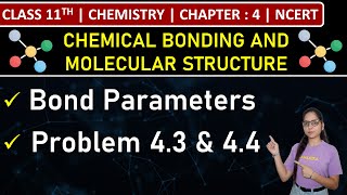 Class 11th Chemistry  Bond Parameters  Problem 43 amp 44  Chapter 4  NCERT [upl. by Martz942]