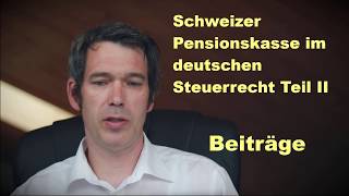 Schweizer Pensionskasse im deutschen Steuerrecht  Teil II [upl. by Mikkel]