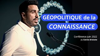 Géopolitique de la Connaissance  Conférence au Cercle Aristote [upl. by Aremus]