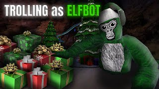 TROLLING as ELFBOT ┃ in GORILLA TAG [upl. by Harriot844]