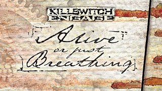 Killswitch Engage  Alive or Just Breathing Full Album Official [upl. by Yetah677]