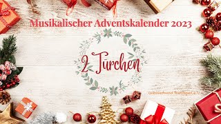 2 Türchen  Musikalischer Adventskalender 2023 [upl. by Ebonee]