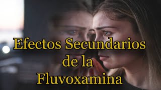 Efectos Secundarios de la Fluvoxamina [upl. by Eramat628]