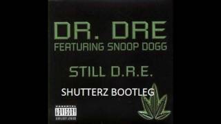 Dr Dre ft Snoop Dogg  Still Dre Shutterz Bootleg [upl. by Miriam]