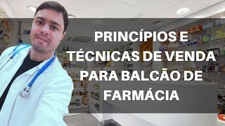 TÉCNICAS DE VENDA PARA FARMÁCIA E DROGARIA BALCÃO DE FARMÁCIA [upl. by Aneehsat]