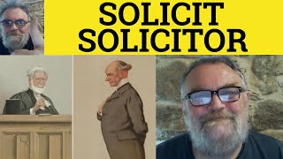 🔵Solicit Meaning  Solicitor Defined  Solicitous Examples  Solicit Solicitor Solicitous Difference [upl. by Lyns]