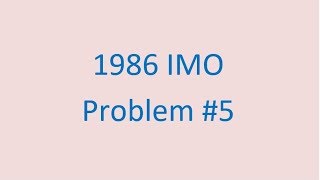 1986 IMO Problem 5 [upl. by Wilda]